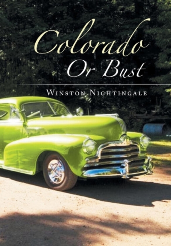 Colorado or Bust av Winston Nightingale (Hardcover)