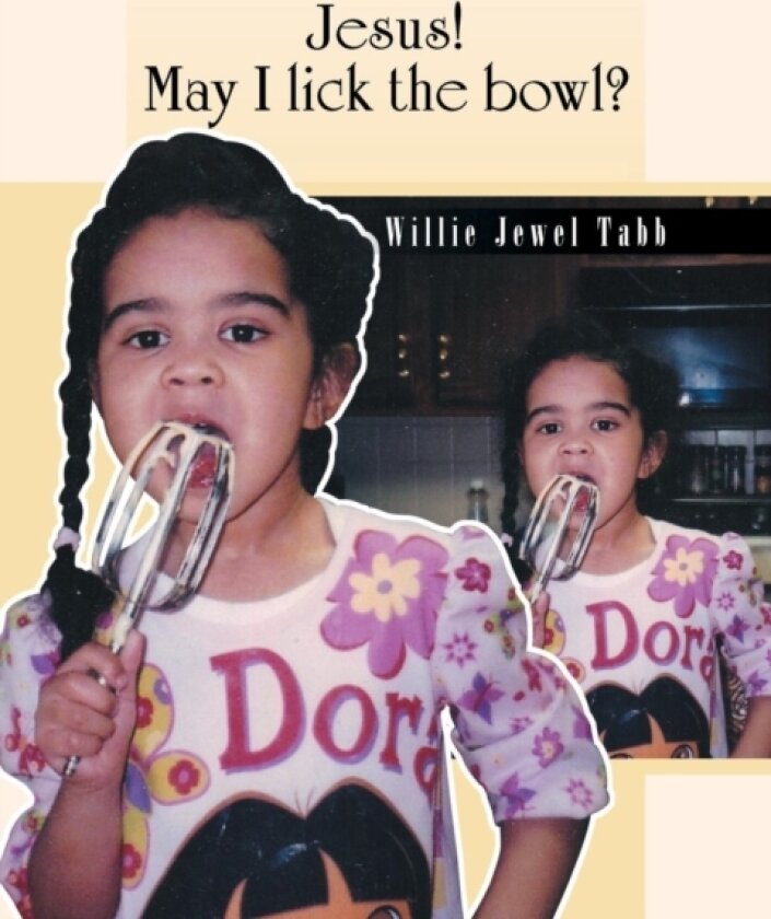 Jesus! May I Lick the Bowl? av Willie Jewel Tabb (Paperback)