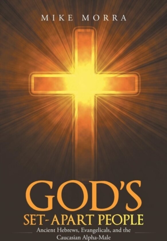 God's Set-Apart People av Mike Morra (Paperback)