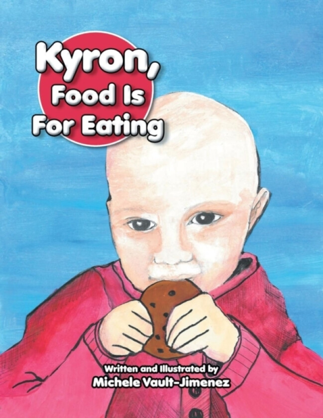 Kyron, Food Is For Eating av Michele Eunice Vault-Jimenez (Paperback)
