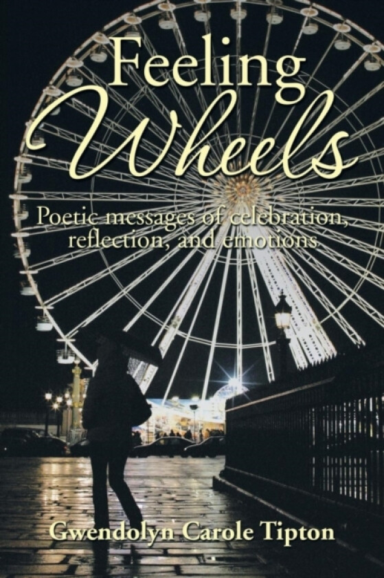 Feeling Wheels av Gwendolyn Carole Tipton (Paperback)