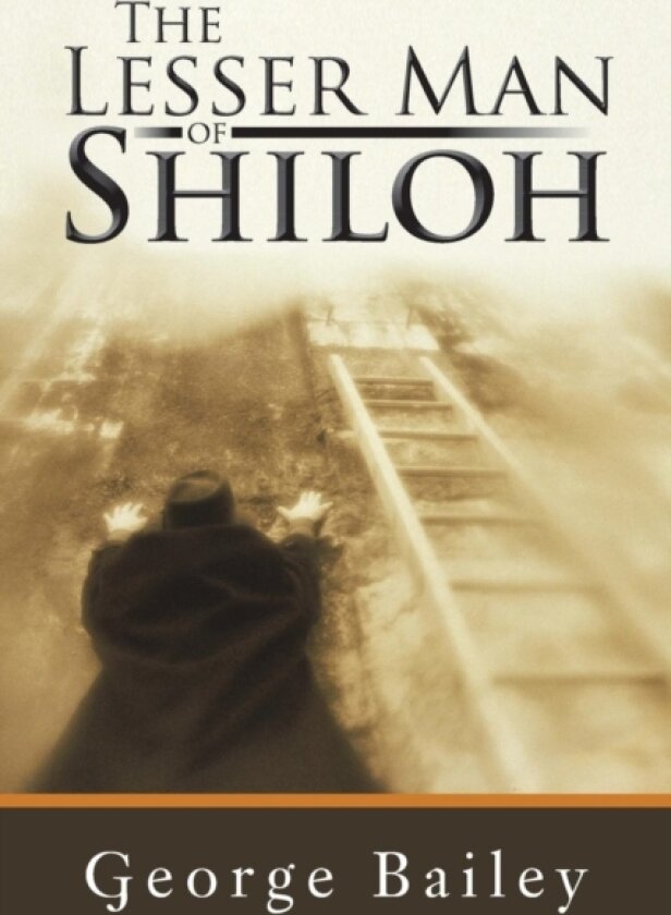The Lesser Man of Shiloh av George Bailey (Paperback)