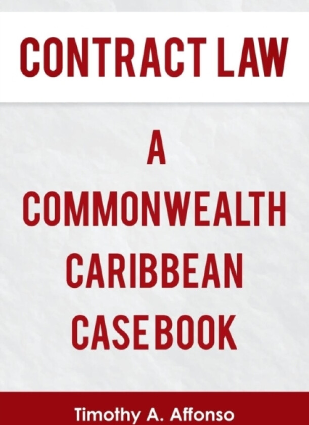 Contract Law a Commonwealth Caribbean Case Book av Timothy A Affonso (Paperback)