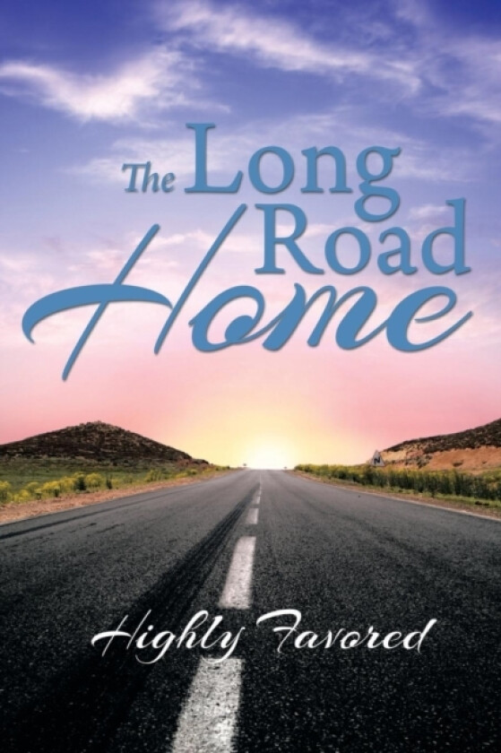 The Long Road Home av Highly Favored (Paperback)