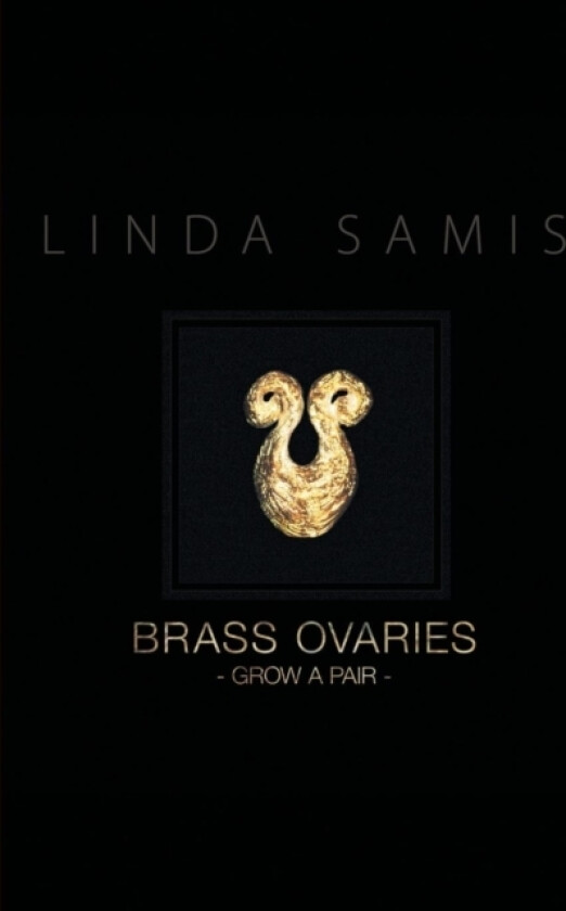 Brass Ovaries av Linda Samis (Paperback)