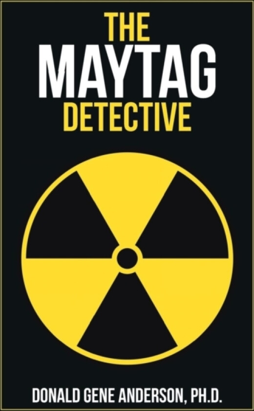 The Maytag Detective av Donald Gene Anderson Ph D (Paperback)