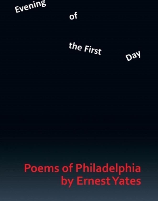 Evening of the First Day av Ernest Yates (Hardcover)
