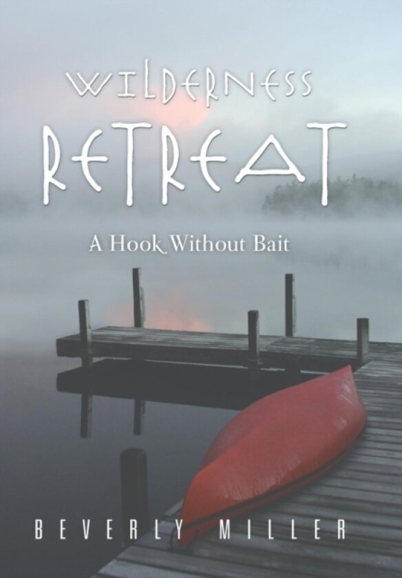 Wilderness Retreat av Beverly Miller (Hardcover)