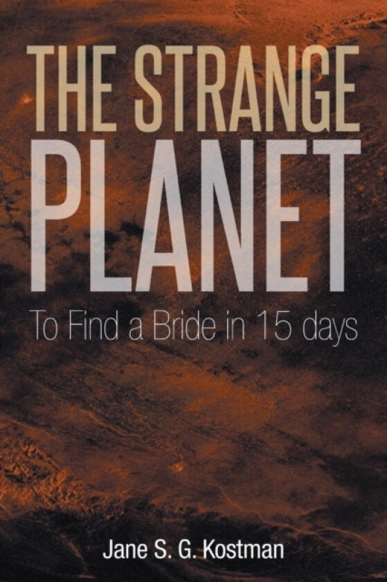 The Strange Planet av Jane S G Kostman (Paperback)