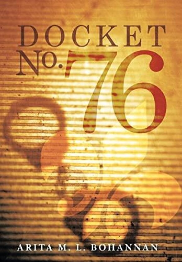 Docket No. 76 av Arita M L Bohannan (Hardcover)