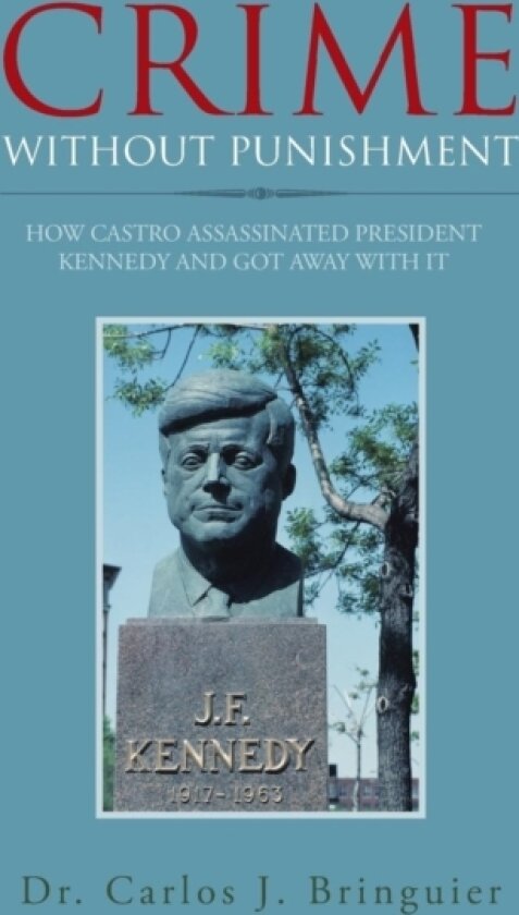 Crime without Punishment av Dr.Carlos J. Bringuier (Paperback)