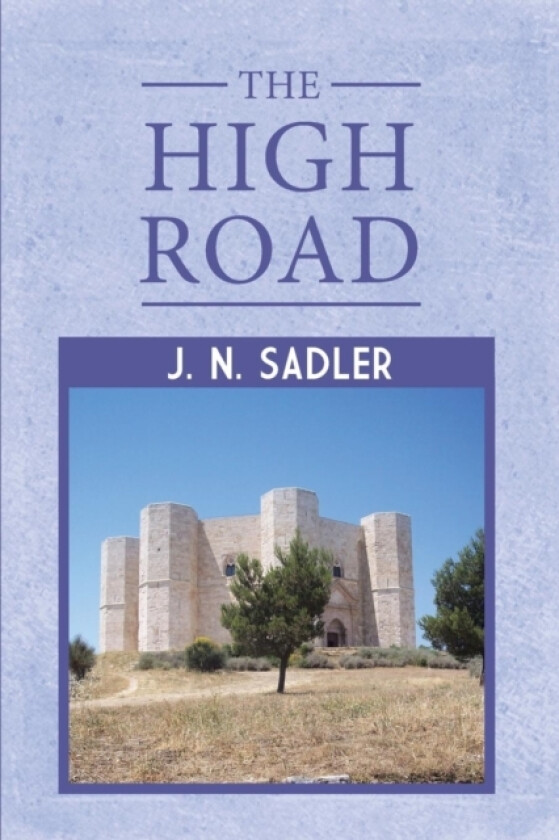 The High Road av J N Sadler (Paperback)