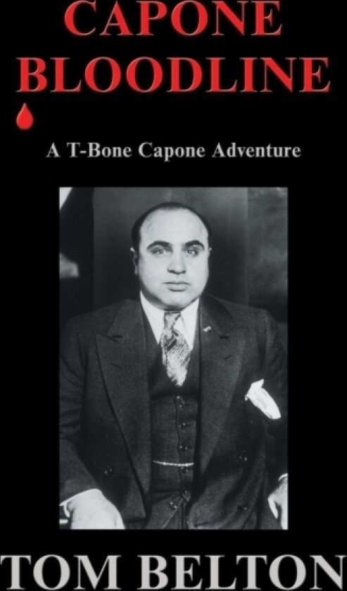 Capone Bloodline av Tom Belton (Hardcover)