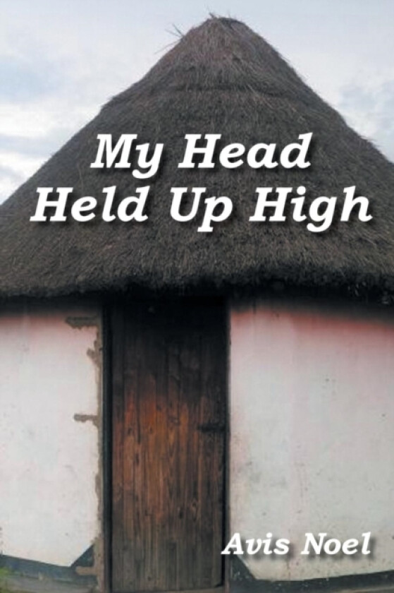 My Head Held Up High av Avis Noel (Paperback)