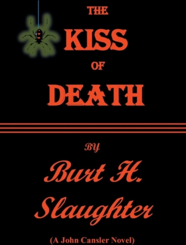 The Kiss of Death av Burt H Slaughter (Paperback)
