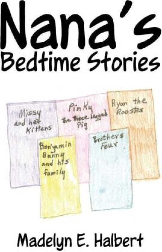 Nana's Bedtime Stories av Madelyn E Halbert (Hardcover)