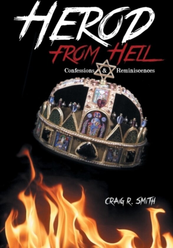 Herod from Hell av Craig R. Smith (Paperback)