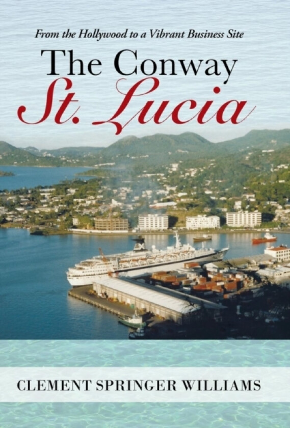 The Conway St. Lucia av Clement Williams (Hardcover)