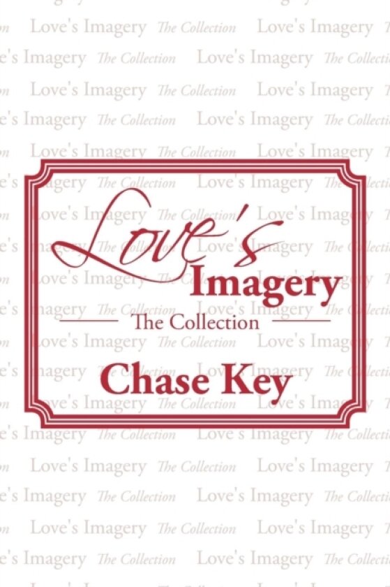 Love's Imagery av Chase Key (Paperback)