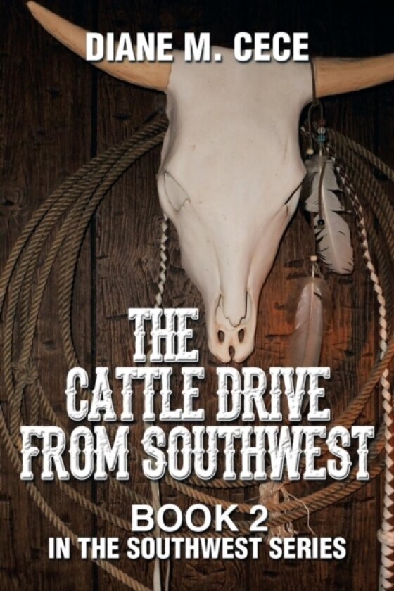The Cattle Drive from Southwest av Diane M Cece (Paperback)
