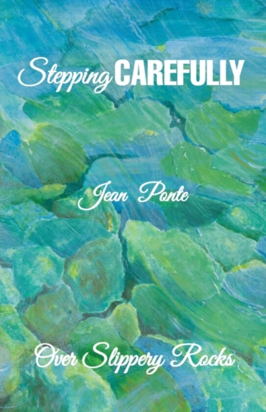 Stepping Carefully av Jean Ponte (Paperback)