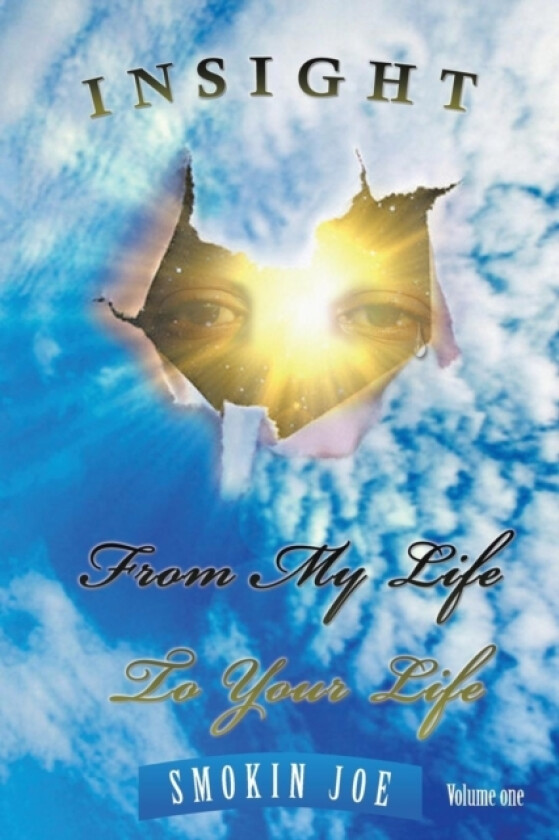 Insight from My Life to Your Life av Smokin Joe (Paperback)