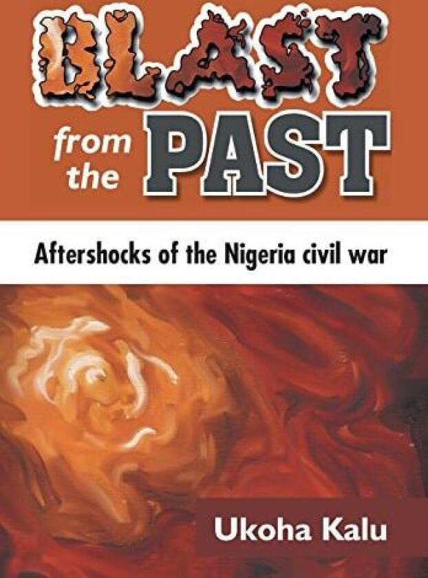 Blast from the Past av Ukoha Kalu (Hardcover)