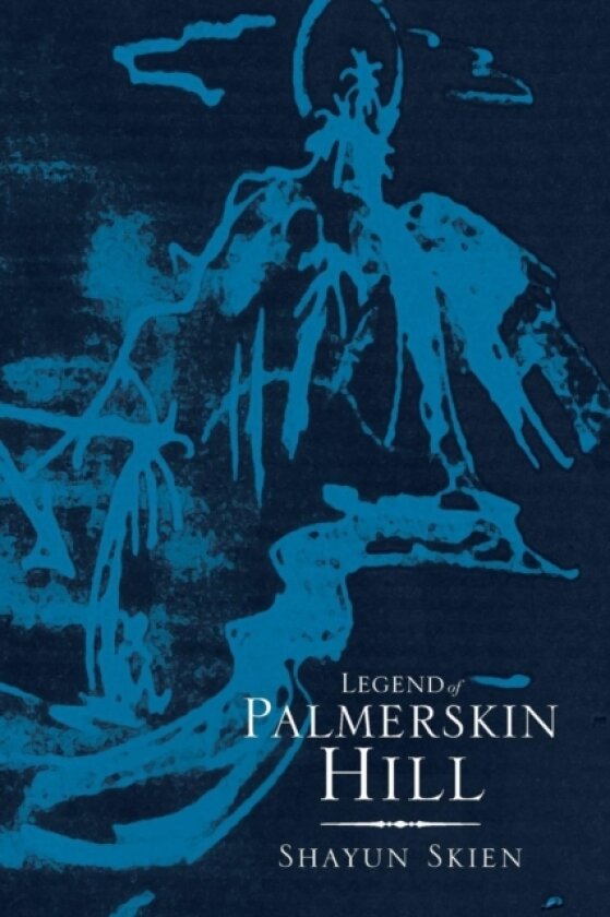 Legend of Palmerskin Hill av Shayun Skien (Paperback)