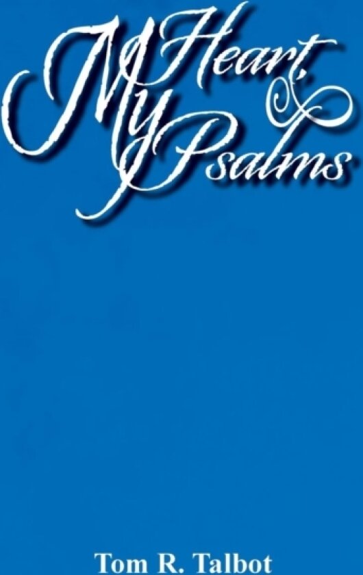 My Heart, My Psalms av Tom R Talbot (Paperback)
