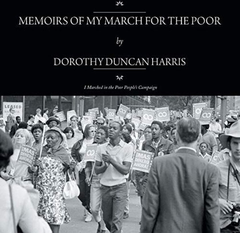 Memoirs of My March for the Poor: I Marched in the Poor People's Campaign av Dorothy Duncan Harris (Paperback)