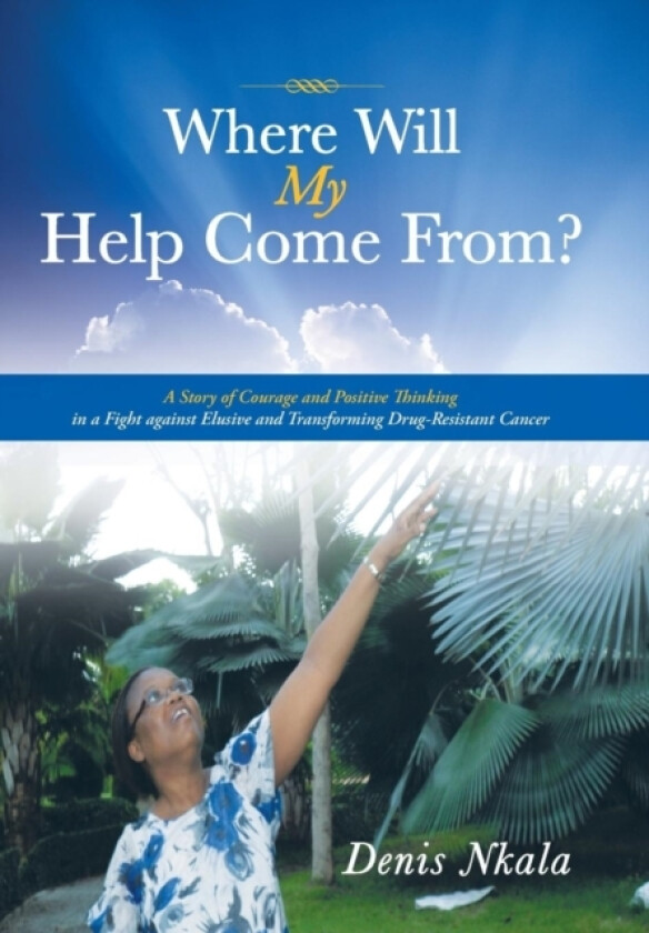 Where Will My Help Come From? av Denis Nkala (Hardcover)