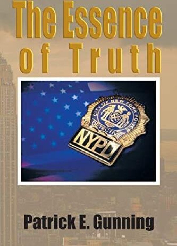 The Essence of Truth av Patrick E Gunning (Paperback)
