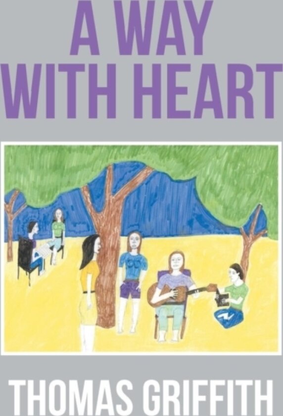 A Way with Heart av Thomas Griffith (Hardcover)