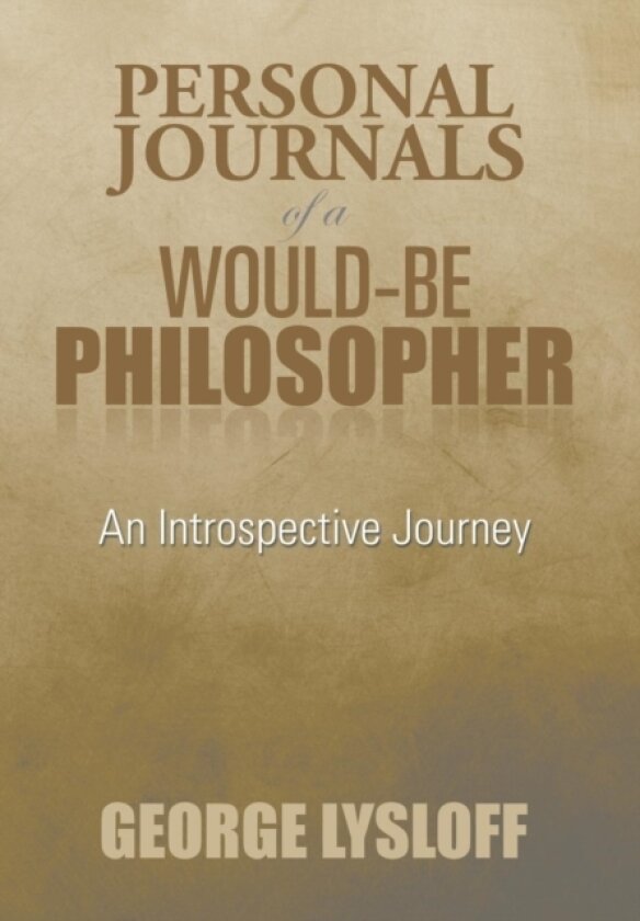 Personal Journals of a Would-Be Philosopher av George Lysloff (Hardcover)