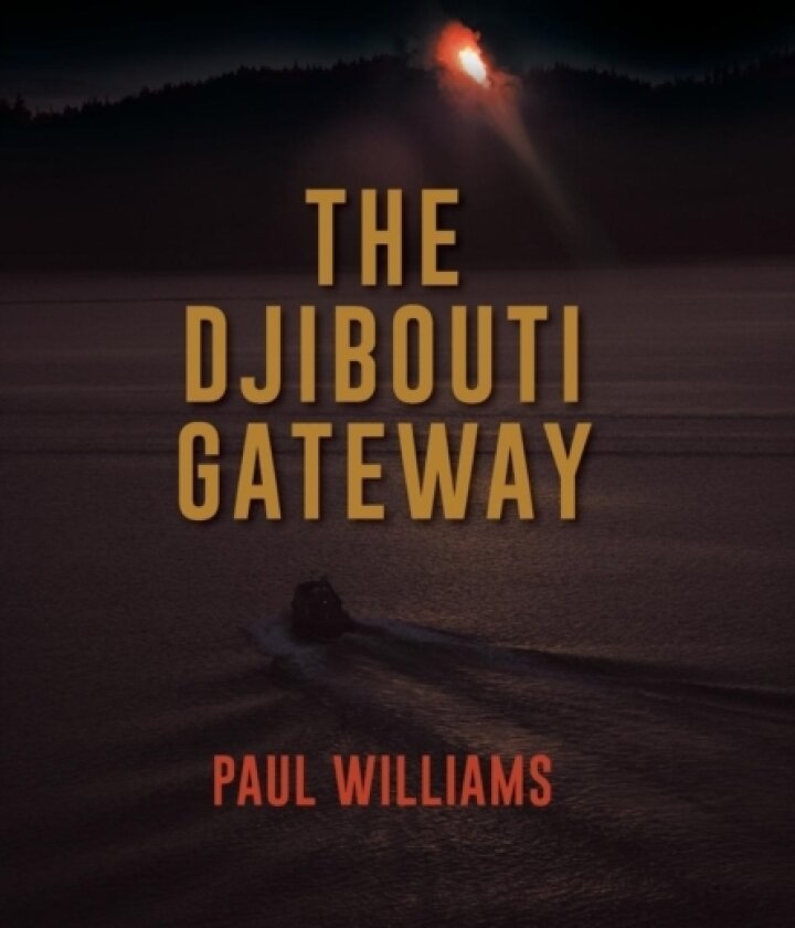 The Djibouti Gateway av Dr Paul Williams (Hardcover)