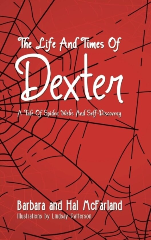 The Life and Times of Dexter av Barbara And Hal McFarland (Hardcover)