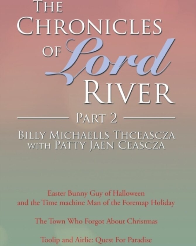 The Chronicles of Lord River Part 2 av Billy Michaells Thceascza (Hardcover)