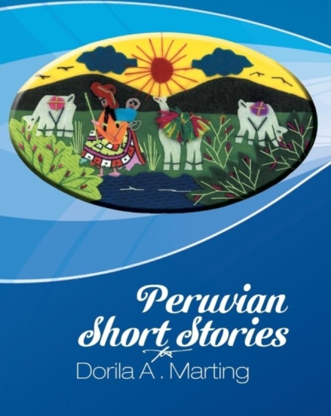 Peruvian Short Stories av Dorila A Marting (Hardcover)