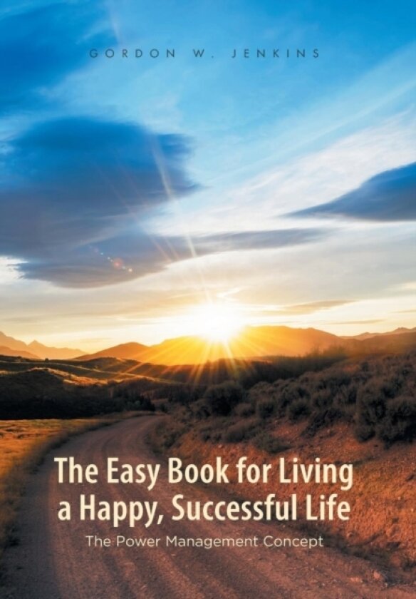 The Easy Book for Living a Happy, Successful Life av Gordon W Jenkins (Hardcover)
