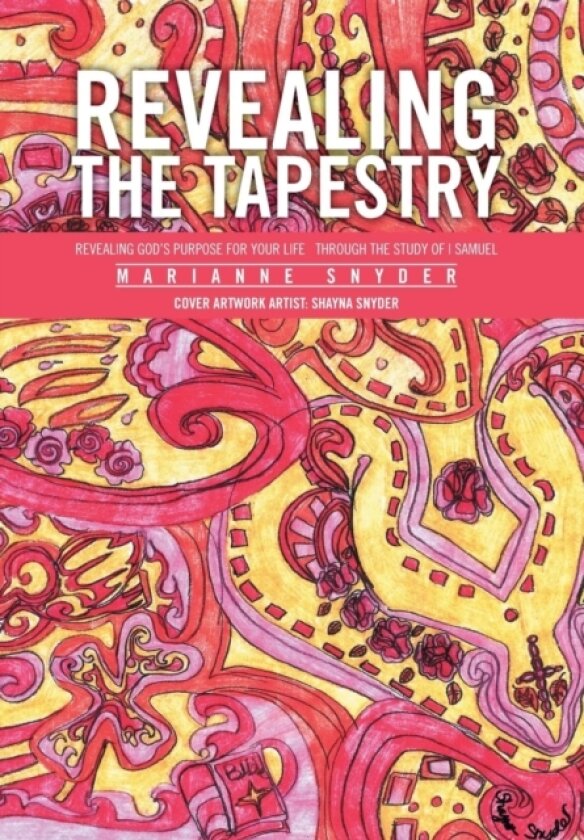 Revealing the Tapestry av Marianne Snyder (Hardcover)