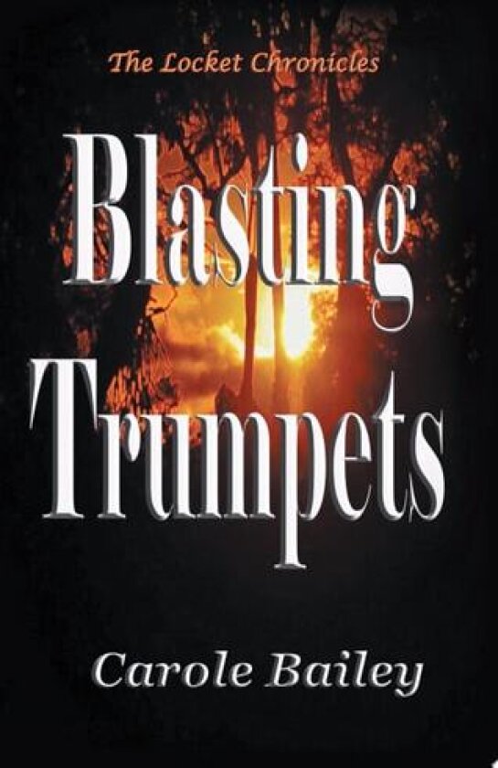 Blasting Trumpets av Carole Bailey (Paperback)