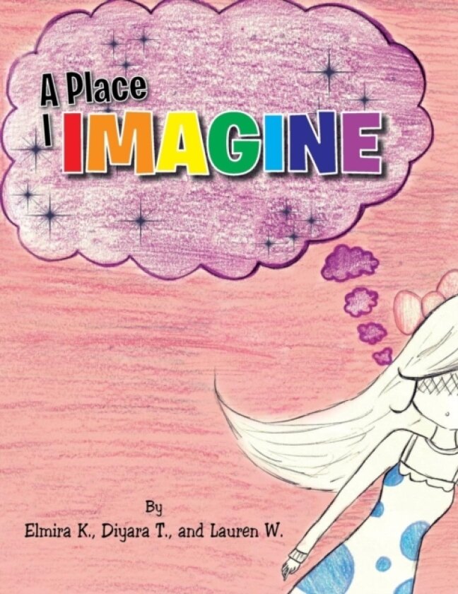 A Place I Imagine av Diyara T Elmira K, Lauren W (Paperback)