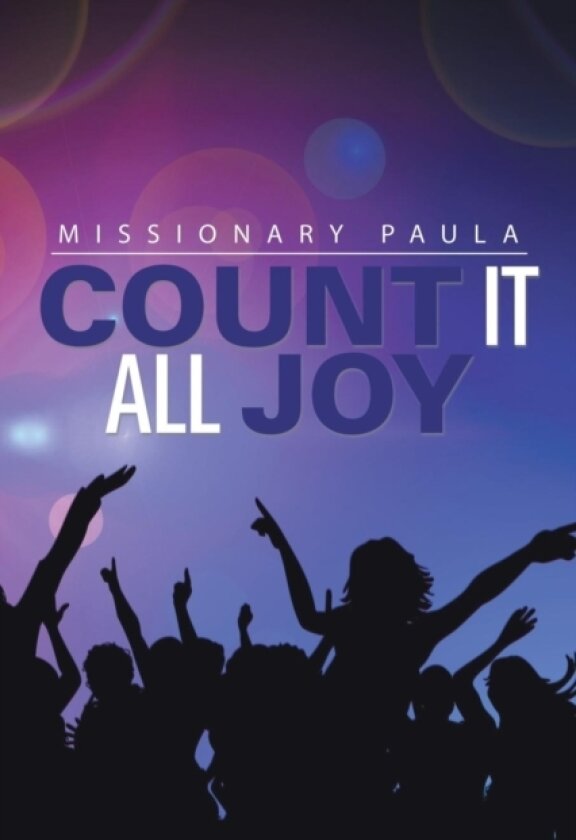 Count It All Joy av Missionary Paula (Paperback)