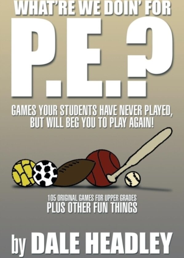 What're We Doin' for P.E.? av Dale Headley (Paperback)