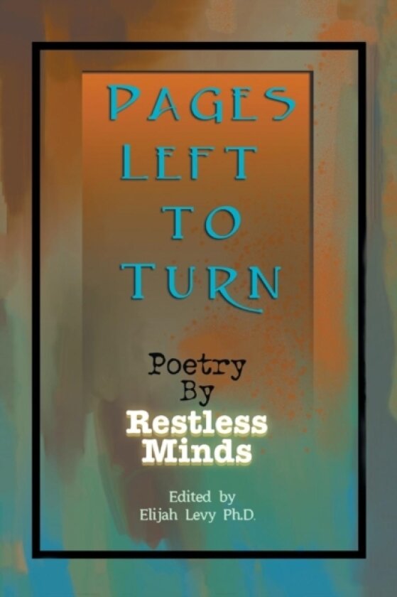 Pages Left to Turn av Elijah Levy Ph D (Paperback)