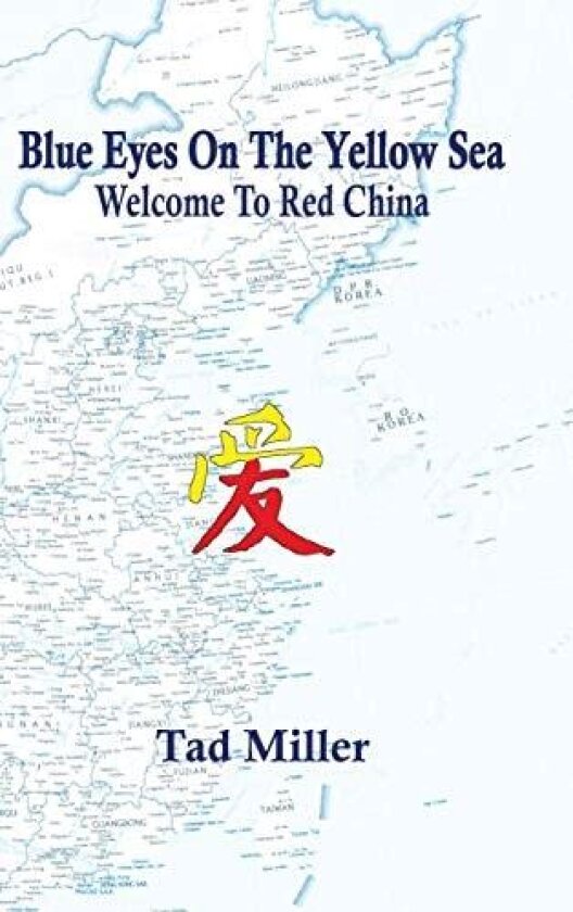 Blue Eyes On The Yellow Sea av Tad Miller (Hardcover)
