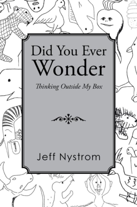 Did You Ever Wonder av Jeff Nystrom (Paperback)