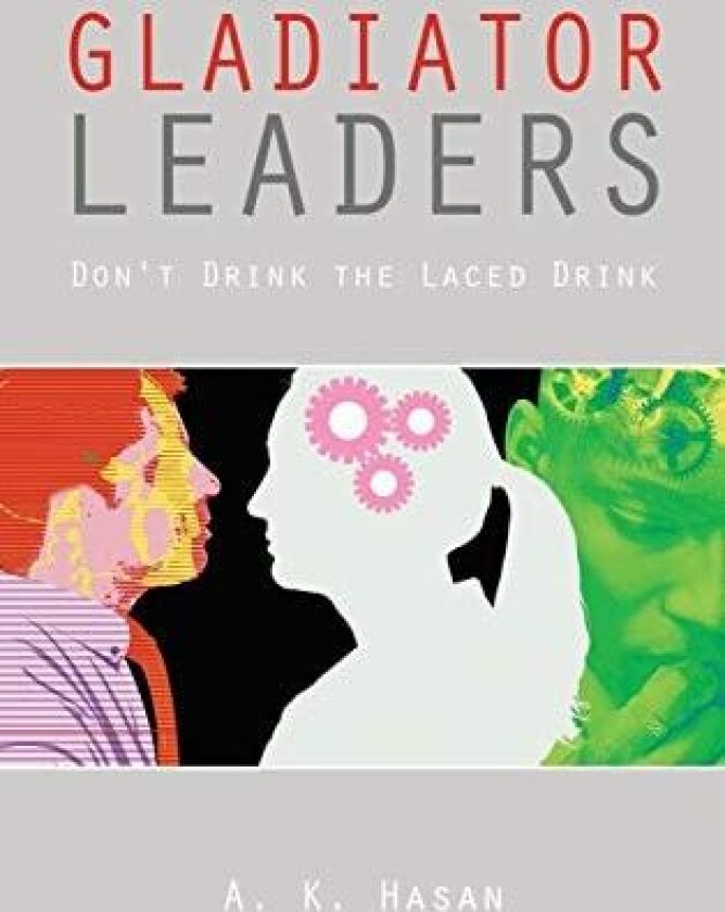 Gladiator Leaders av A K Hasan (Hardcover)