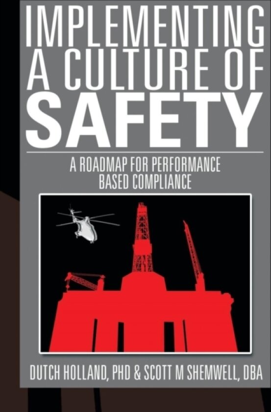 Implementing a Culture of Safety av Dutch PhD Holland, Dba Scott Shemwell, PhD Dutch Holland (Paperback)