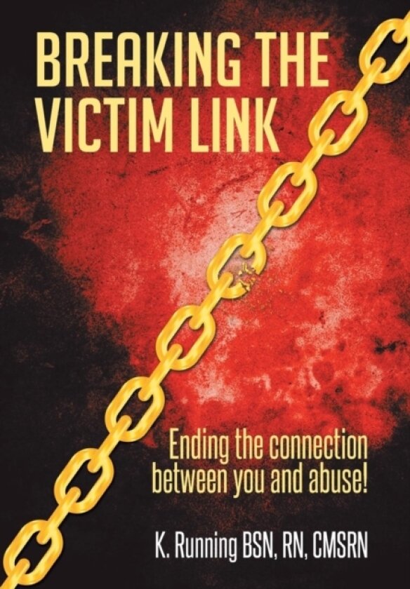 Breaking the Victim Link av Cmsrn RN Running Bsn (Hardcover)